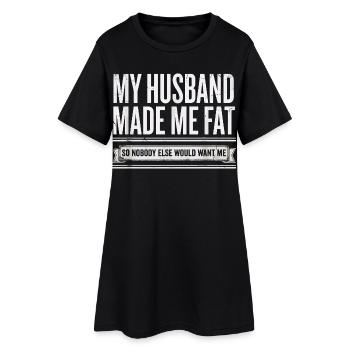 Mon mari m’a rendue grosse femme drôle en disant - Robe T-shirt Femme - noir - Devant