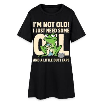 Vieux ? J’ai juste besoin d’huile et de grenouille ruban adhésive - Robe T-shirt Femme - noir - Devant