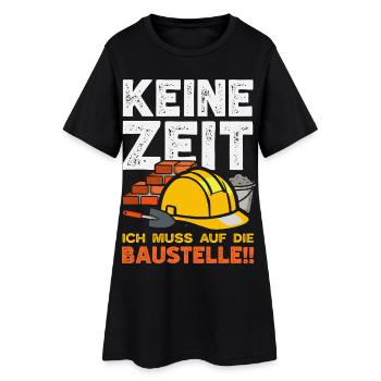 Keine Zeit ich muss auf die Baustelle Handwerker - Frauen T-Shirt-Kleid - Schwarz - Vorne