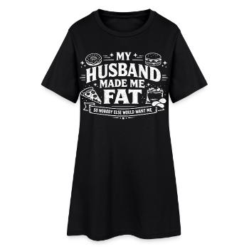 My Husband Made Me Fat Lustiger Ehefrau Spruch - Frauen T-Shirt-Kleid - Schwarz - Vorne