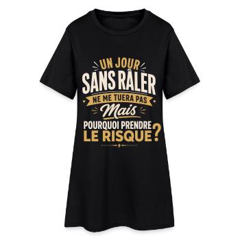 Un jour sans râler - Humour pour Râleur et Râleuse - Robe T-shirt Femme - noir - Devant