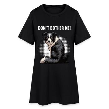 Don't Bother Me Border Collie Collieliebhaber - Frauen T-Shirt-Kleid - Schwarz - Vorne
