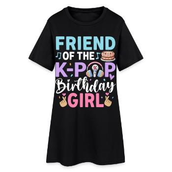 BFF of The K-Pop Birthday Girl - Women’s T-Shirt Dress - black - Front