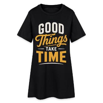 Citation « Les bonnes choses prennent du temps » - Robe T-shirt Femme - noir - Devant