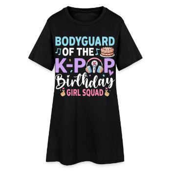 Bodyguard Of The K-Pop Birthday Girl Squad - Women’s T-Shirt Dress - black - Front