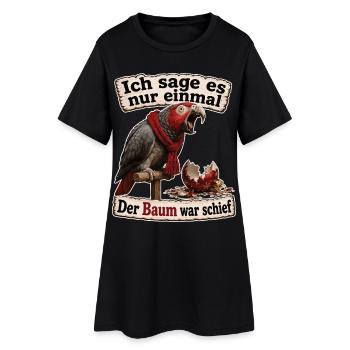Ich sage es nur einmal, Der Baum war schief - Frauen T-Shirt-Kleid - Schwarz - Vorne