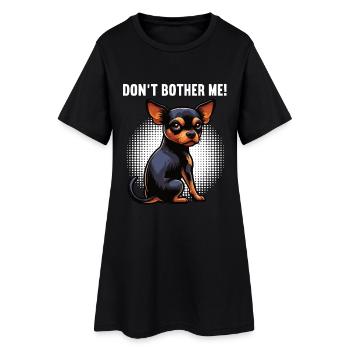 Don't Bother Me Zwergpinscher Pinscher Minpin - Frauen T-Shirt-Kleid - Schwarz - Vorne