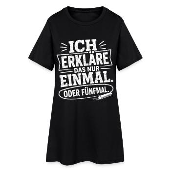 Ich erkläre das nur einmal Lehrer Shirt - Frauen T-Shirt-Kleid - Schwarz - Vorne