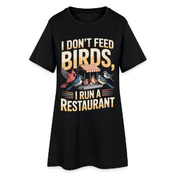 Ich betreibe kein Vogel-Futter, Restaurant - Frauen T-Shirt-Kleid - Schwarz - Vorne
