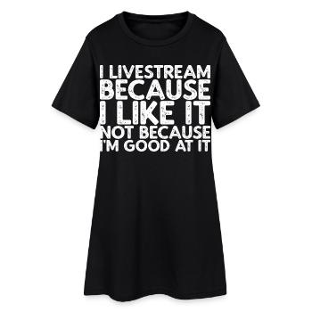 Je fais des livestreams parce que j’aime ça - Robe T-shirt Femme - noir - Devant