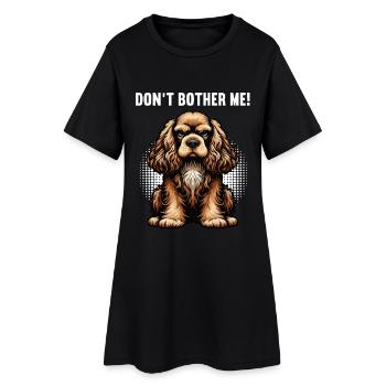 Don't Bother Me Cocker Spaniel lustiger cockerhund - Frauen T-Shirt-Kleid - Schwarz - Vorne