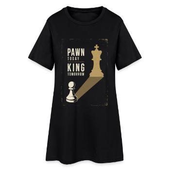 Pawn Today King Tomorrow Chess Ambition Metaphor - Women’s T-Shirt Dress - black - Front