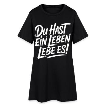 Du hast ein Leben - Frauen T-Shirt-Kleid - Schwarz - Vorne