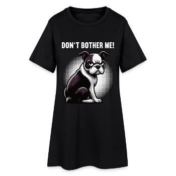 Don't Bother Me Boston Terrier Boston terrier hund - Frauen T-Shirt-Kleid - Schwarz - Vorne