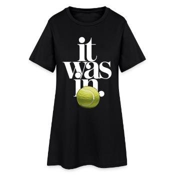 Balle de Tennis It Was In | Humour Sport Match - Robe T-shirt Femme - noir - Devant