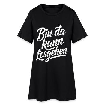 Bin da kann losgehen | Motivation Spruch - Frauen T-Shirt-Kleid - Schwarz - Vorne
