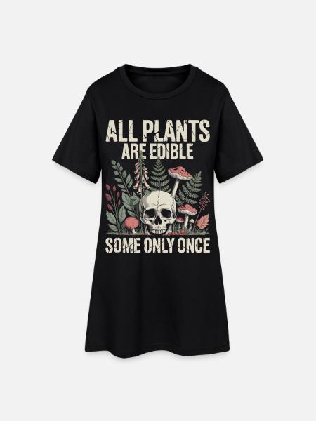 Alle Pflanzen sind essbar, manche nur einmal - Frauen T-Shirt-Kleid - Schwarz