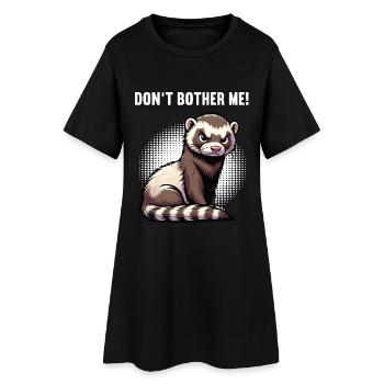 Don't Bother Me Ferret Ferret Owner - Women’s T-Shirt Dress - black - Front