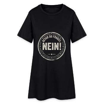 Bevor du fragst nein Sarkasmus Spruch - Frauen T-Shirt-Kleid - Schwarz - Vorne