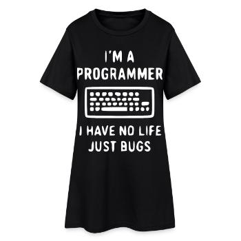 Programmierer Spruch – Bugs statt Leben - Frauen T-Shirt-Kleid - Schwarz - Vorne