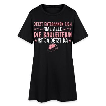 Alle Entspannen Die Bauleiterin ist da - Frauen T-Shirt-Kleid - Schwarz - Vorne