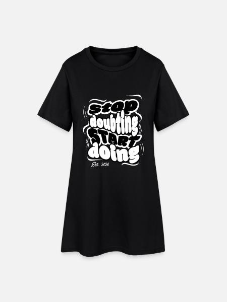 Stop Doubting Start Doing - Women’s T-Shirt Dress - black