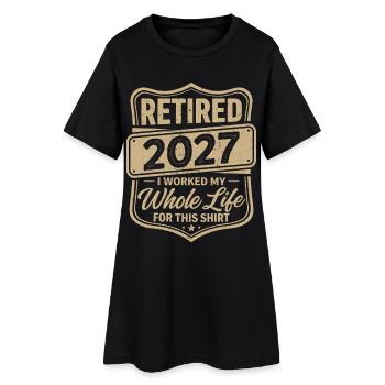 Retraité en 2027, j’ai travaillé toute ma vie pour ce t-shirt - Robe T-shirt Femme - noir - Devant