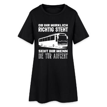 Busfahrer Tür Aufgeht Spruch - Frauen T-Shirt-Kleid - Schwarz - Vorne