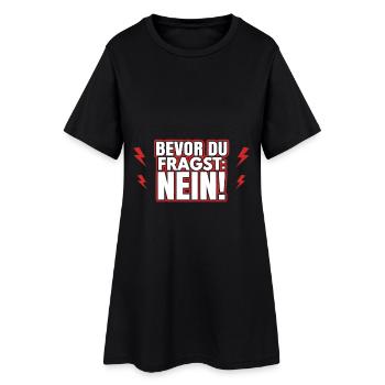 Bevor du fragst: Nein! - Frauen T-Shirt-Kleid - Schwarz - Vorne