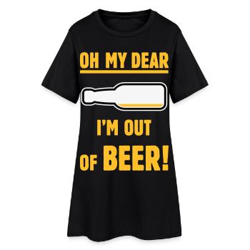 Oh My Dear – I’m Out Of Beer! (Ale Lager / NEG 3C) - Women’s T-Shirt Dress - black - Front