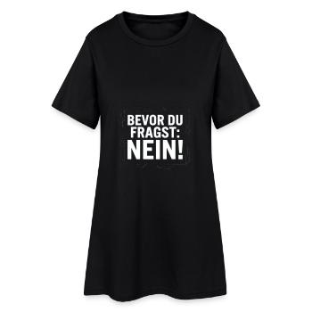 bevor du fragst: nein - Frauen T-Shirt-Kleid - Schwarz - Vorne