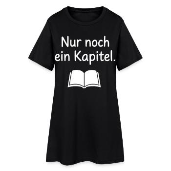Nur noch ein Kapitel Buch Leser Spruch T-Shirt - Frauen T-Shirt-Kleid - Schwarz - Vorne