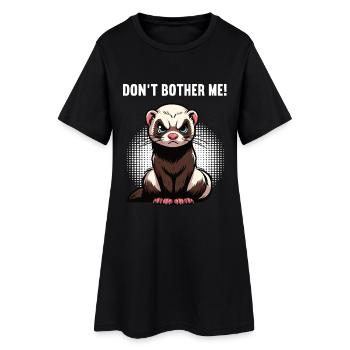 Ne me dérange pas, Furet Propriétaire de furet - Robe T-shirt Femme - noir - Devant