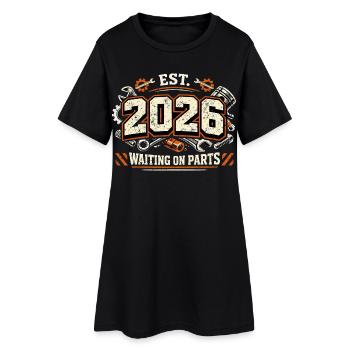Waiting On Parts 2026 Mechanic Saying T-Shirt - Women’s T-Shirt Dress - black - Front
