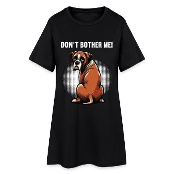Don't Bother Me Boxer Boxerhalter Boxerbesitzer - Frauen T-Shirt-Kleid - Schwarz - Vorne