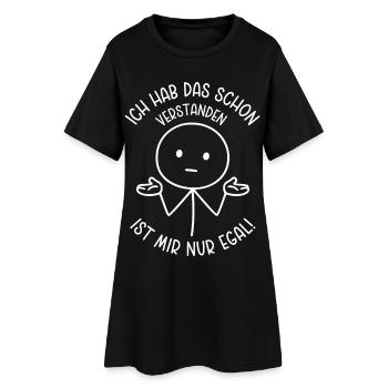 Ich hab das schon verstanden Ist mir nur egal - Frauen T-Shirt-Kleid - Schwarz - Vorne