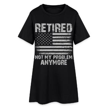 Retired Not My Problem Anymore - Women’s T-Shirt Dress - black - Front
