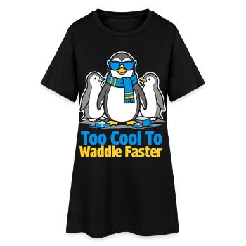 Too Cool To Waddle Faster - Frauen T-Shirt-Kleid - Schwarz - Vorne