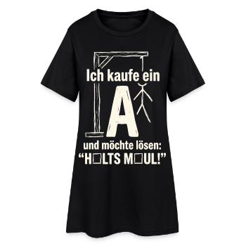Galgenmännchen: Ich kaufe ein A - Halts Maul - Frauen T-Shirt-Kleid - Schwarz - Vorne