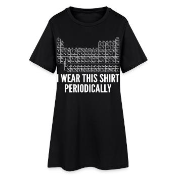 Periodic Table Chemistry Humor Science Geek - Women’s T-Shirt Dress - black - Front