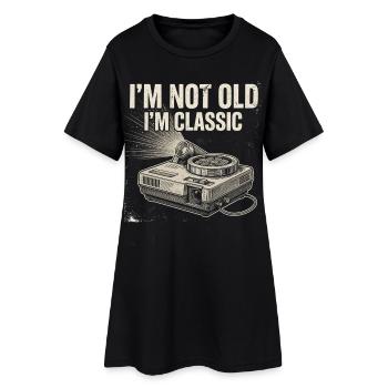 I'm Not Old, I'm Classic - Women’s T-Shirt Dress - black - Front