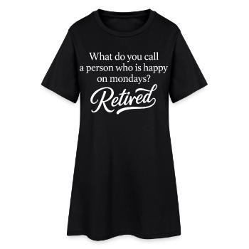 Retired Happy On Mondays Funny Retirement Party - Women’s T-Shirt Dress - black - Front