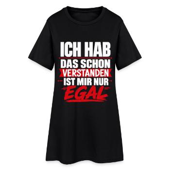 Ich hab das schon verstanden ist mir egal - Frauen T-Shirt-Kleid - Schwarz - Vorne