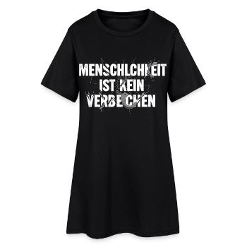 Menschlichkeit ist kein Verbrechen Spruch Shirt - Frauen T-Shirt-Kleid - Schwarz - Vorne