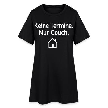 Keine Termine Nur Couch Geschenk für Couchpotatoes - Frauen T-Shirt-Kleid - Schwarz - Vorne