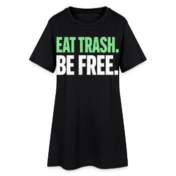 Eat Trash Be Free Spruch Fast Food Humor - Frauen T-Shirt-Kleid - Schwarz - Vorne