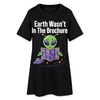 Earth Wasn’t In The Brochure Alien - Frauen T-Shirt-Kleid - Schwarz - Vorne