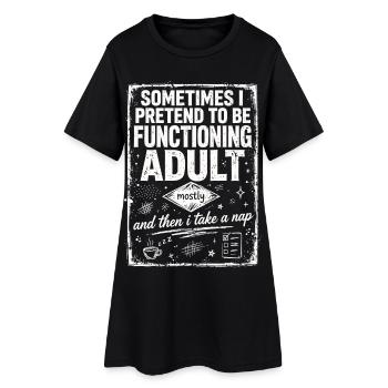 Pretending to Be a Functioning Adult - Frauen T-Shirt-Kleid - Schwarz - Vorne