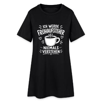Ich werde Frühaufsteher niemals verstehen - Frauen T-Shirt-Kleid - Schwarz - Vorne