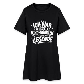 Ich war schon im Kindergarten eine Legende - Frauen T-Shirt-Kleid - Schwarz - Vorne